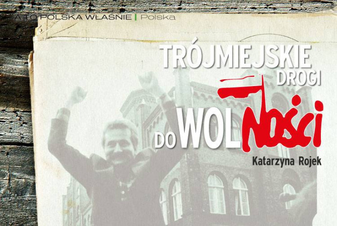 Trójmiejskie drogi do wolności