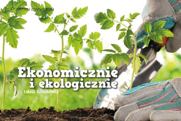 Ekonomicznie i ekologicznie