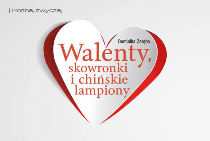 Walenty, skowronki i chińskie lampiony