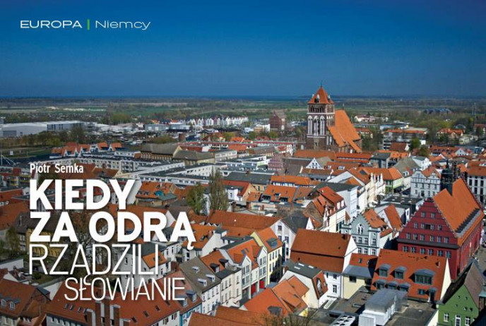 Kiedy za Odrą rządzili Słowianie