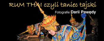 Wystawa fotografii - RUM THAI CZYLI TANIEC TAJSKI