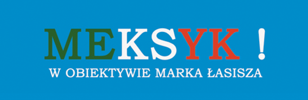 Wystawa "Ale Meksyk"