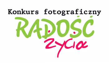 Konkurs fotograficzny "Radość życia"