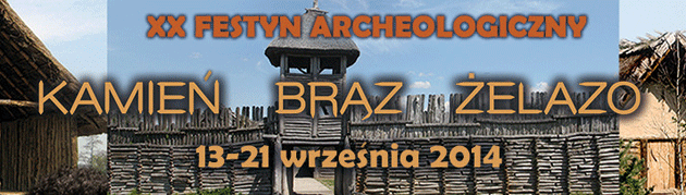 Festyn archeologiczny - Kamień, brąz, żelazo