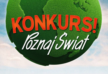 Wielki konkurs Poznaj Świat nadal trwa