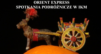 ORIENT EXPRESS - spotkania podróżnicze w gdańskim IKM