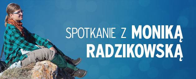 Spotkanie z Moniką Radzikowską