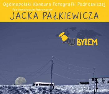 KONKURS FOTOGRAFICZNY "TU BYŁEM"